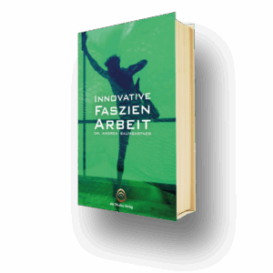 Buchcover von „Innovative Faszienarbeit“ von Dr. Andrea Baumgartner, dargestellt mit grünem Design und Silhouette.